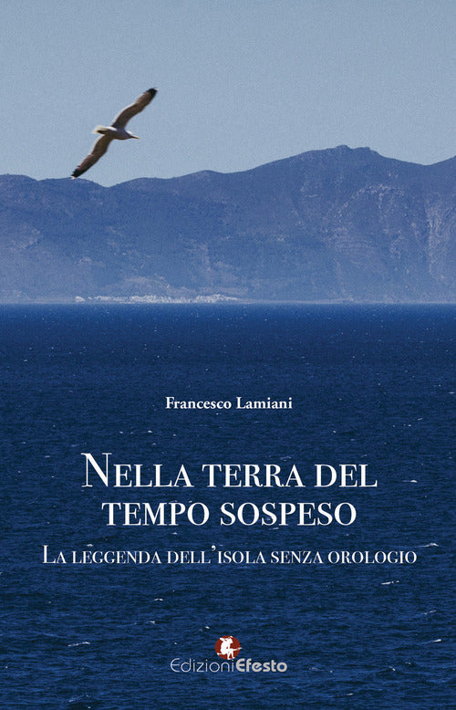 Nella terra del tempo sospeso. La leggenda dellisola senza orologio