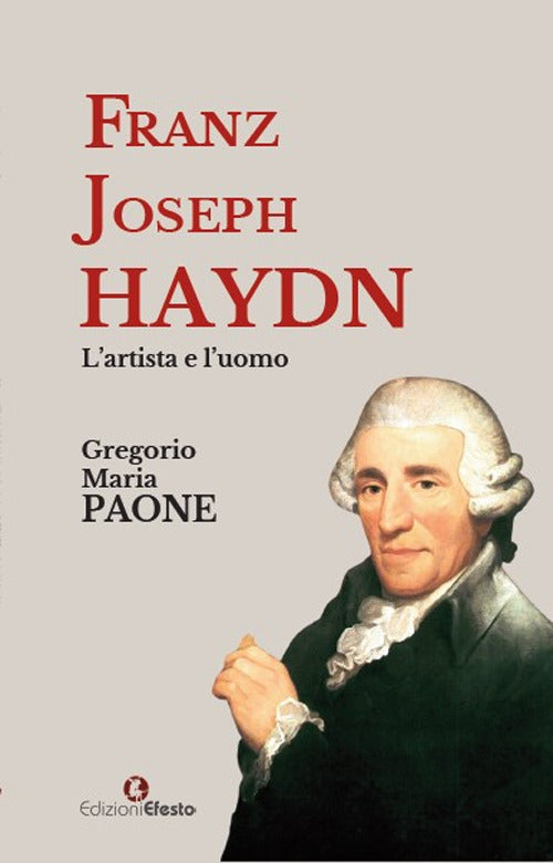 Franz Joseph Haydn. Lartista e luomo