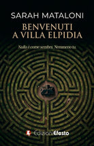 Benvenuti a Villa Elpidia. Nulla è come sembra. Nemmeno tu