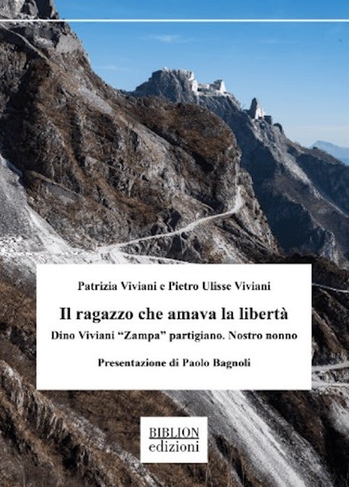 Il ragazzo che amava la libert. Dino Viviani Zampa partigiano. Nostro nonno
