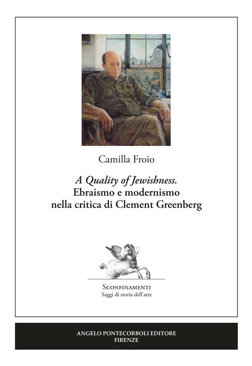 A Quality of Jewishness. Ebraismo e modernismo nella critica di Clement Greenberg