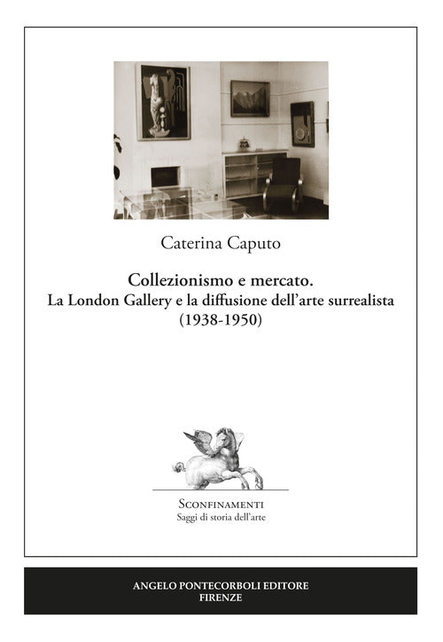 Collezionismo e mercato. La London Gallery e la diffusione dellarte surrealista (1938-1950)