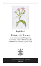 Il tabacco in Toscana. in un manoscritto del Cinquecento le proprietà curative della divina erba sperimentate a Lisbona da Jean Nicot