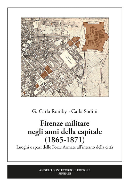Firenze militare negli anni della capitale (1865-1871). Luoghi e spazi delle Forze Armate allinterno della citt