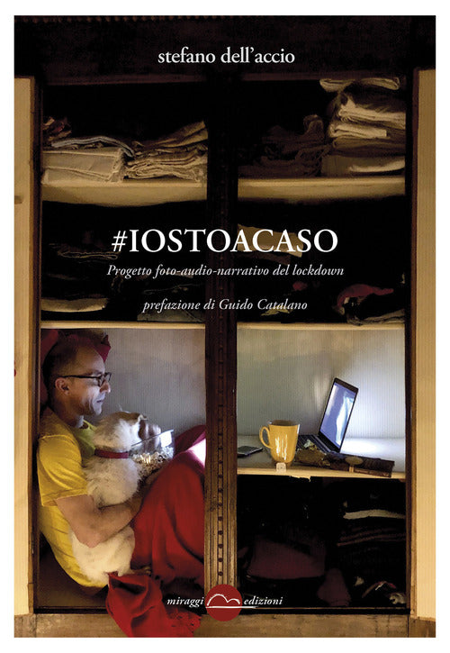 #iostoacaso. Progetto foto-audio-narrativo del lockdown