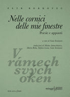 Nelle cornici delle mie finestre. Poesie e appunti. Testo ceco a fronte