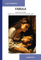 Fabula. L'amore fa star male, meglio il tocco lieve di una carezza quando capita