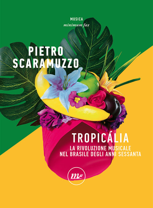 Tropiclia. La rivoluzione musicale nel Brasile degli anni Sessanta
