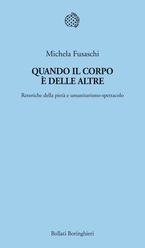 Quando il corpo è delle altre. Retoriche della pietà e umanitarismo-spettacolo