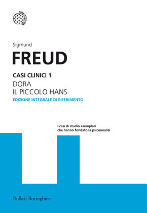 Casi clinici. Vol. 1: Dora-Il piccolo Hans