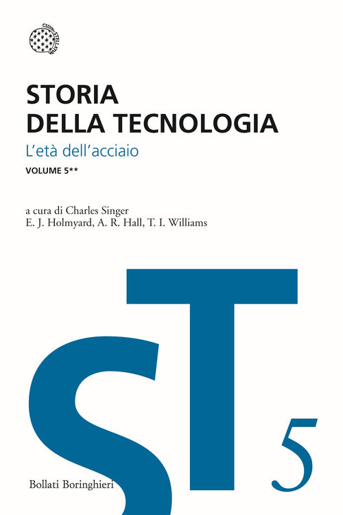Storia della tecnologia. Vol. 5/2: L' Et dell'Acciaio circa 1850-1900