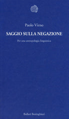 Saggio sulla negazione. Per una antropologia linguistica