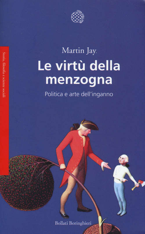 Le virt della menzogna. Politica e arte dell'inganno