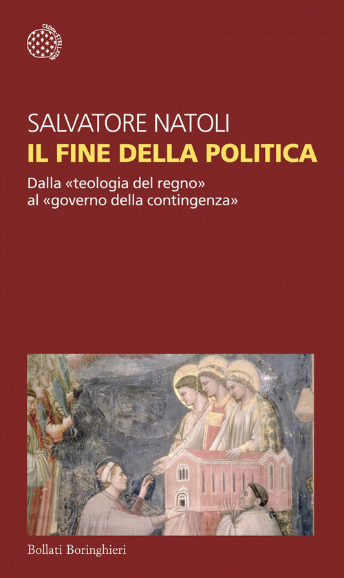 Il fine della politica. Dalla teologia del regno al governo della contingenza