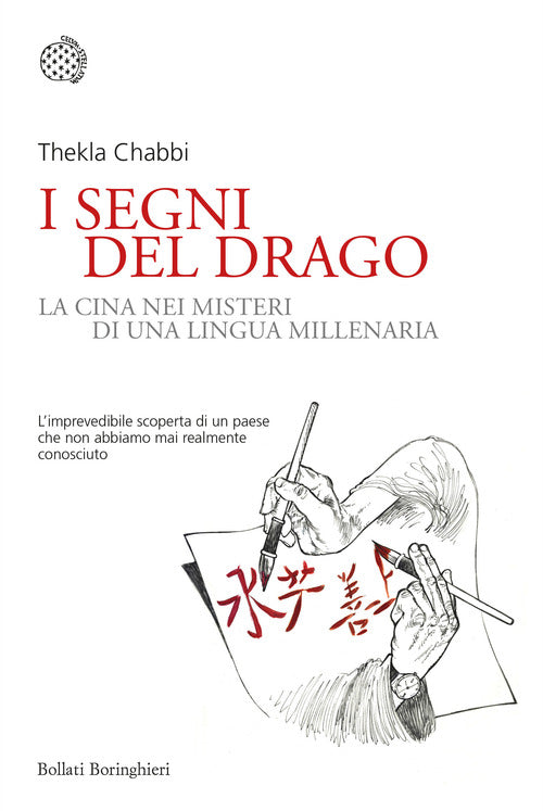 I segni del drago. La vera Cina nei misteri di una lingua millenaria