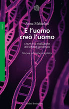 E l'uomo creò l'uomo. CRISPR e la rivoluzione dell’editing genomico
