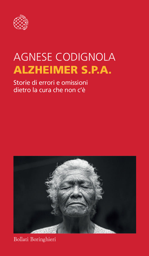 Alzheimer S.p.A. Storie di errori e omissioni dietro la cura che non c'