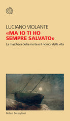 Ma io ti ho sempre salvato. La maschera della morte e il nomos della vita