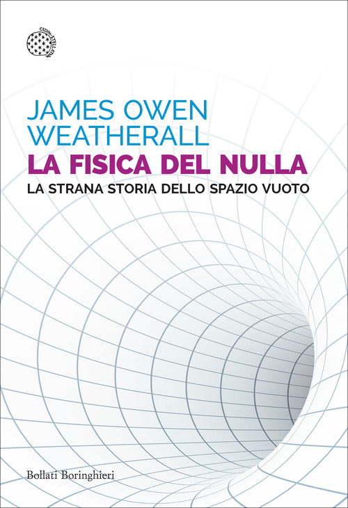 La fisica del nulla. La strana storia dello spazio vuoto