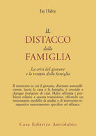Il distacco dalla famiglia. La crisi del giovane e la terapia della famiglia