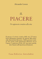 Il piacere. Un approccio creativo alla vita