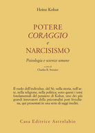 Potere, coraggio e narcisismo. Psicologia e scienze umane