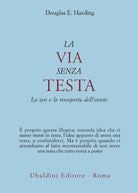 La via senza testa. Lo zen e la riscoperta dell'ovvio