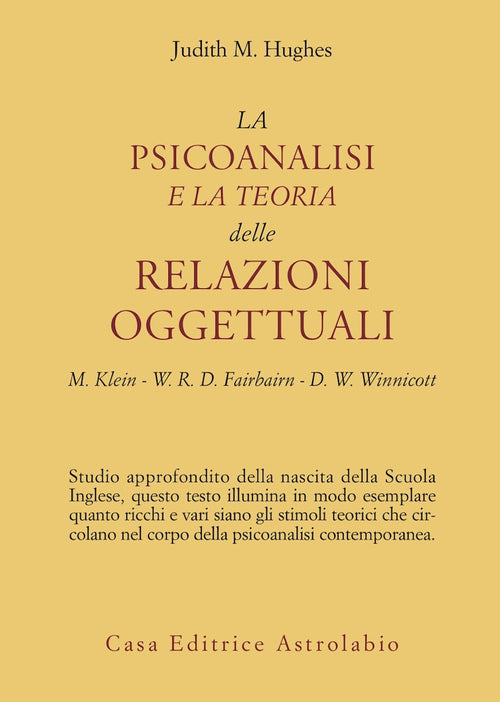 La psicoanalisi e la teoria delle relazioni oggettuali. Melanie Klein, W. R. D. Fairbairn e D. W. Winnicott