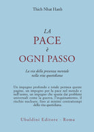 La pace è ogni passo. La via della presenza mentale nella vita quotidiana