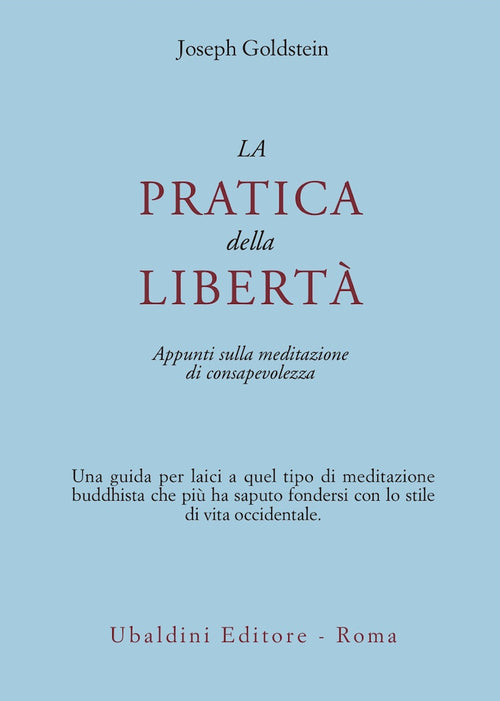 La pratica della libert. Appunti sulla meditazione di consapevolezza