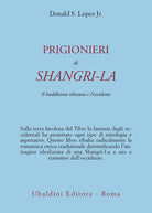 Prigionieri di Shangri-la. Il buddhismo tibetano e l'Occidente