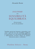 Sviluppare una sensibilit equilibrata. Esercizi pratici per la vita quotidiana