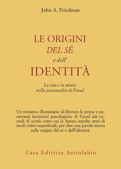 Le origini del s e dell'identit. La vita e la morte nella psicoanalisi di Freud