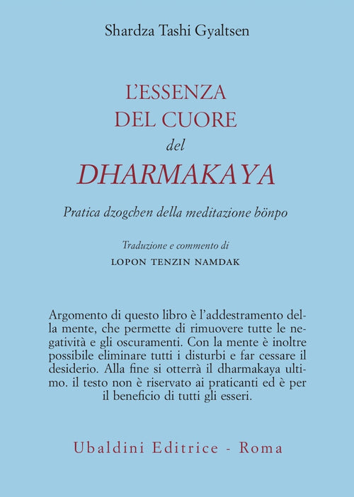 L'essenza del cuore del Dharmakaya. Pratica dzogchen della tradizione bnpo