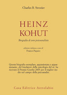 Heinz Kohut. Biografia di uno psicoanalista