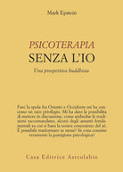 Psicoterapia senza l'Io. Una prospettiva buddhista