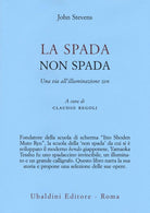 La spada non spada. Una via all'illuminazione zen