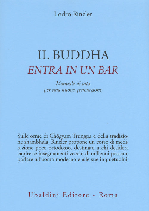 Il Buddha entra in un bar. Manuale di vita per una nuova generazione