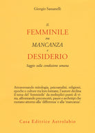 Il femminile tra mancanza e desiderio. Saggio sulla condizione umana
