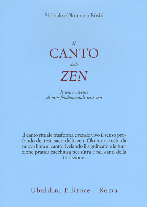 Il canto dello zen. Il senso vivente di otto fondamentali testi zen