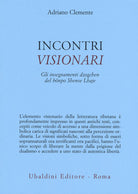 Incontri visionari. Gli insegnamenti dzogchen del bönpo Shense Lhaje