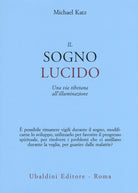 Il sogno lucido. Una via tibetana all'illuminazione