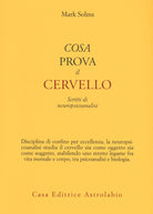 Cosa prova il cervello. Scritti di neuropsicoanalisi