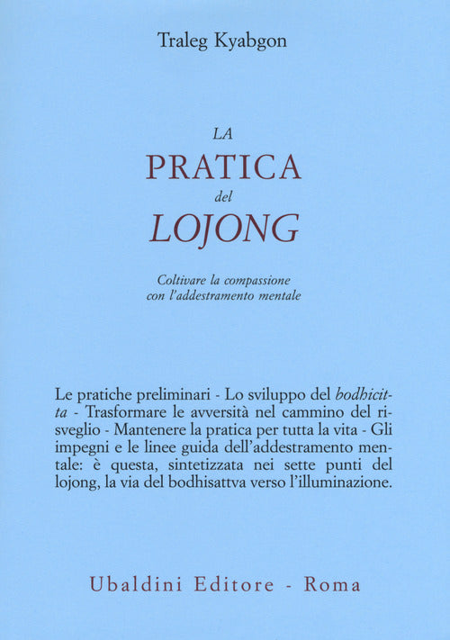 La pratica del lojong. Coltivare la compassione con l'addestramento mentale