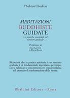 Meditazioni buddhiste guidate. Le pratiche essenziali sul sentiero graduale