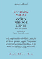 I movimenti magici di corpo, respiro e mente nello yoga tibetano