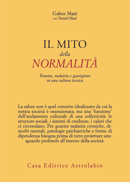 Il mito della normalità. Trauma, malattia e guarigione in una cultura tossica