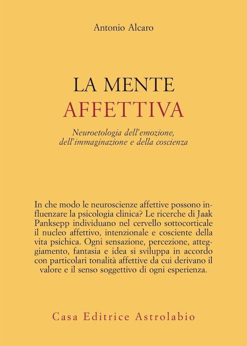 La mente affettiva. Neuroetologia dell’emozione, dell’immaginazione e della coscienza