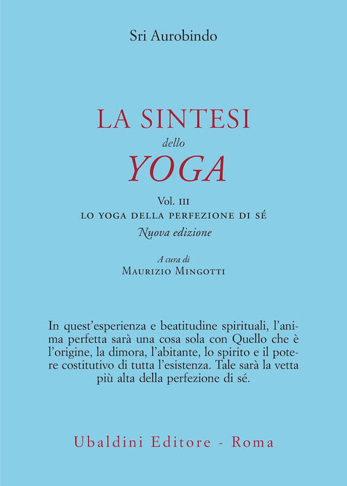 La sintesi dello yoga. Vol. 3: Lo yoga della perfezione di sé