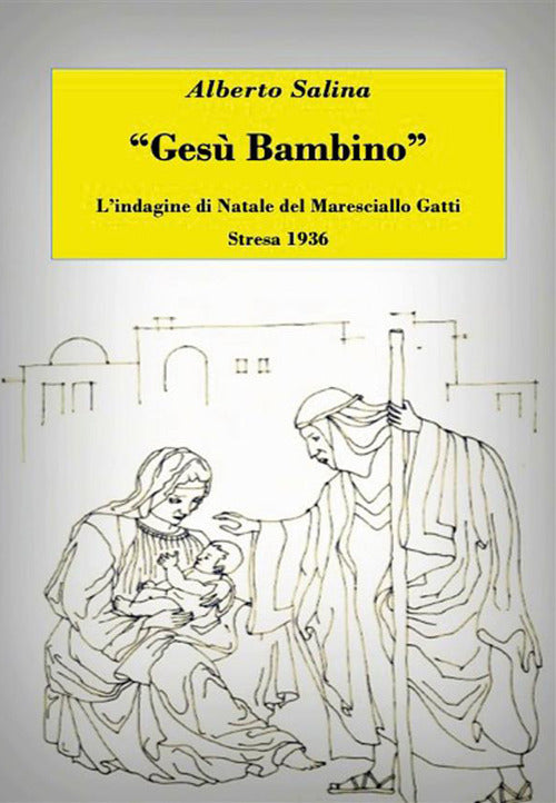 Gesù Bambino. L'indagine di Natale del maresciallo Gatti. Stresa 1936